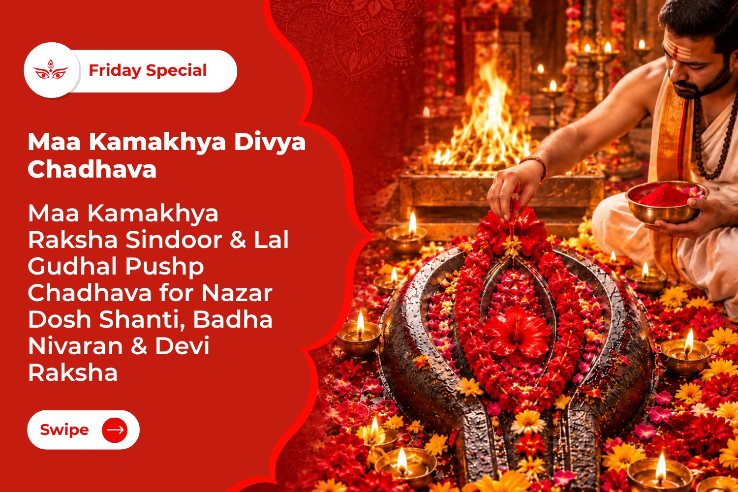Maa Kamakhya Devi Chadhava – Raksha Sindoor & Lal Gudhal Pushp Chadhava for Nazar Dosh Shanti, Badha Nivaran & Devi Raksha