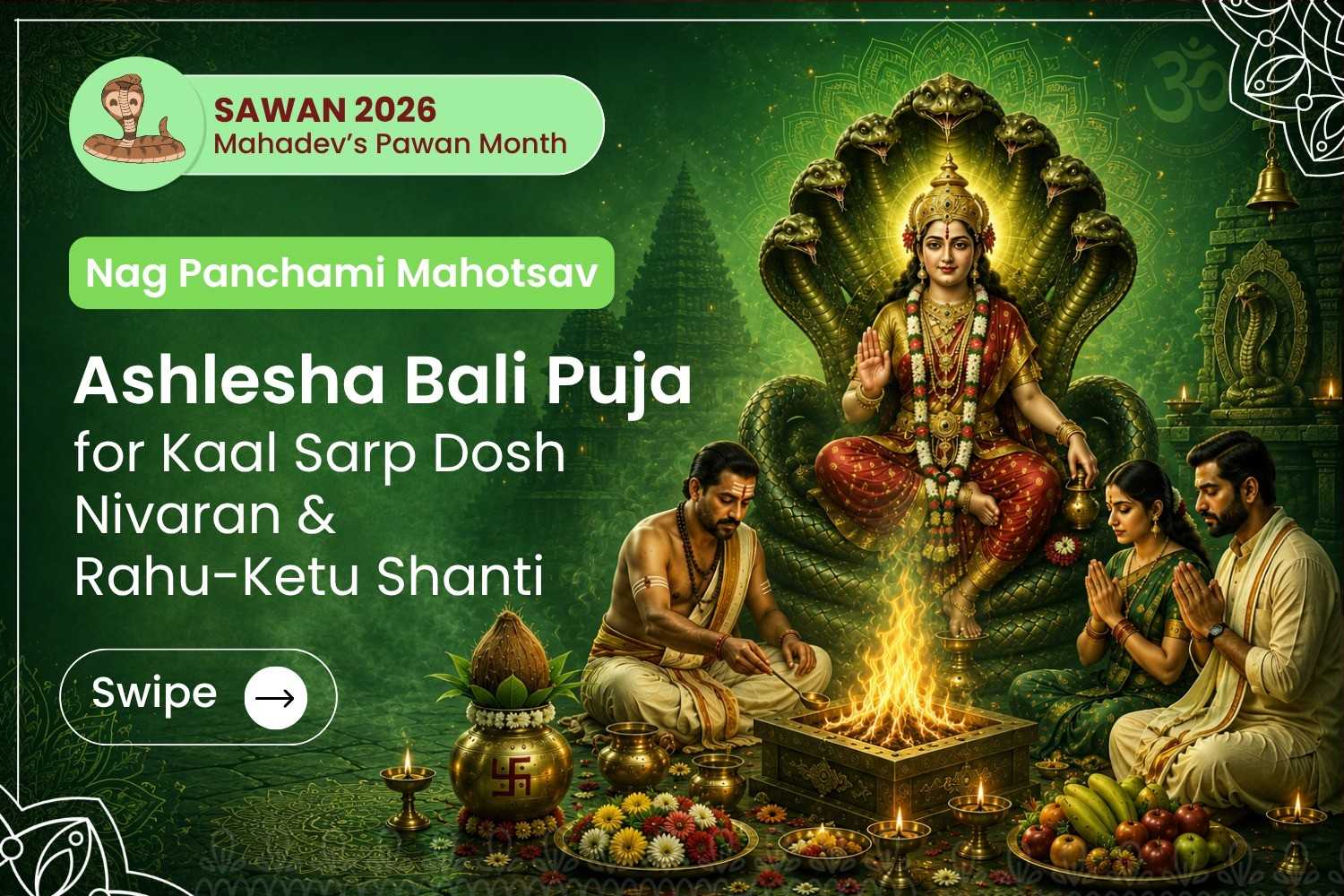 Ashlesha Bali Puja for Kaal Sarp Dosh Nivaran & Rahu-Ketu Shanti