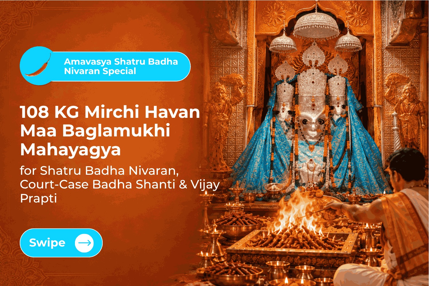 108 KG Mirchi Havan Maa Baglamukhi Mahayagya for Shatru Badha Nivaran, Court-Case Badha Shanti & Vijay Prapti